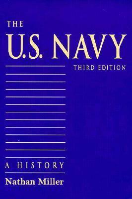 The U.S. Navy: A History by Nathan Miller