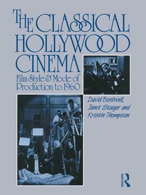 The Classical Hollywood Cinema: Film Style and Mode of Production to 1960 by Janet Staiger, David Bordwell, Kristin Thompson