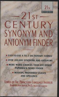 21st Century Synonym and Antonym Finder by Barbara Ann Kipfer