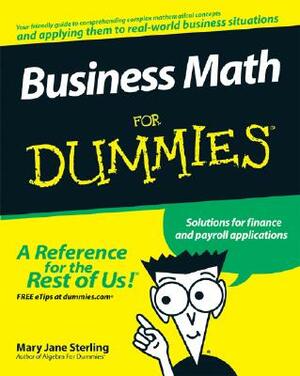 Business Math for Dummies by Mary Jane Sterling