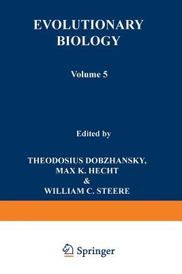 Evolutionary Biology: Volume 5 by Theodosius Dobzhansky, Max K. Hecht, William C. Steere