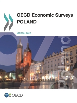 OECD Economic Surveys: Poland 2016 by Oecd