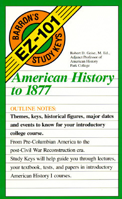 American History to 1877 by Robert D. Geise