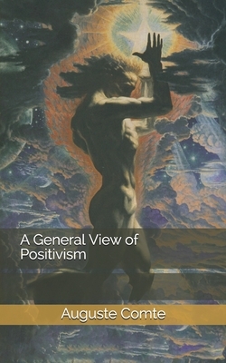 A General View of Positivism by Auguste Comte