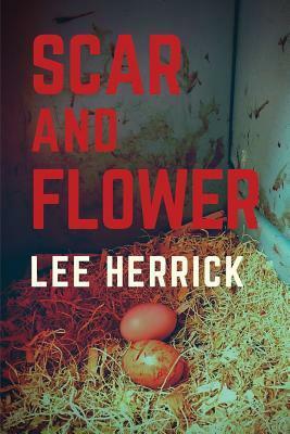 Scar and Flower by Lee Herrick