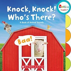 Knock, Knock! Who's There?: A Book of Animal Sounds (Rookie Toddler) by Pamela Chanko
