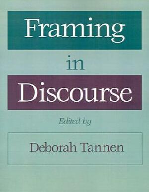 Framing in Discourse by Deborah Tannen