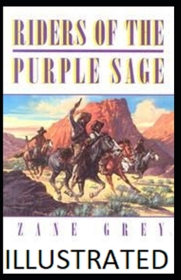 Riders of the Purple Sage Illustrated by Zane Grey