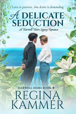 A Delicate Seduction by Regina Kammer, Regina Kammer