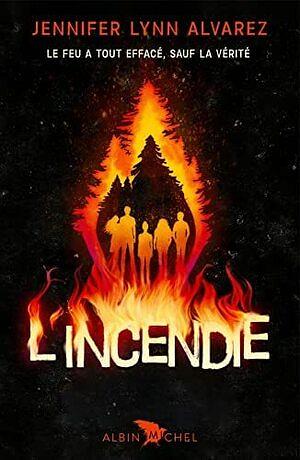 L'incendie by Jennifer Lynn Alvarez