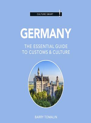 Germany - Culture Smart!: The Essential Guide to Customs & Culture by Culture Smart!, Culture Smart!