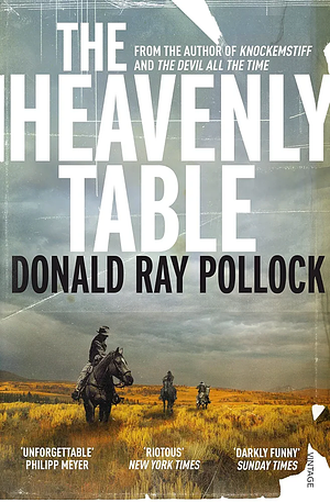 The Heavenly Table by Donald Ray Pollock