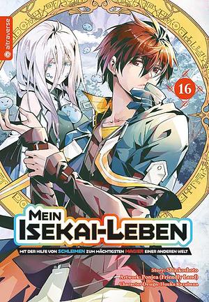 Mein Isekai-Leben - Mit der Hilfe von Schleimen zum mächtigsten Magier einer anderen Welt, Band 16 by Shinkoshoto, Ponjea (Friendly Land), Huuka Kazabana