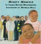 Mighty Menfolk by Carole Boston Weatherford