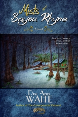 Mists of Bayou Rhyne by Dee Ann Waite