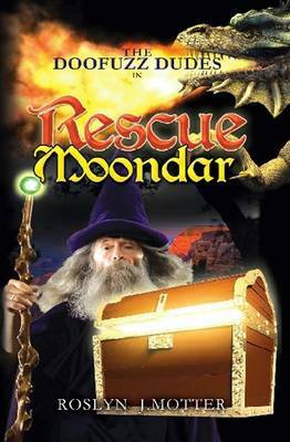 The Doofuzz Dudes Rescue Moondar by Rich, Kimberley(Ill), Nelson, Bob(ed), Roslyn J Asmus Motter, Beverley(ed)