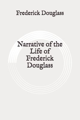 Narrative of the Life of Frederick Douglass: Original by Frederick Douglass