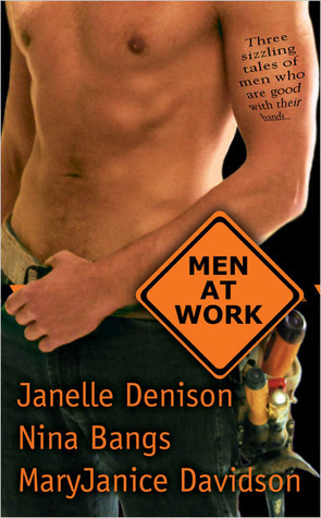 Men at Work by MaryJanice Davidson, Janelle Denison, Nina Bangs