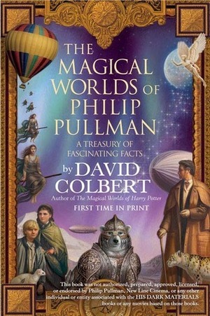 The Magical Worlds of Philip Pullman by David Colbert