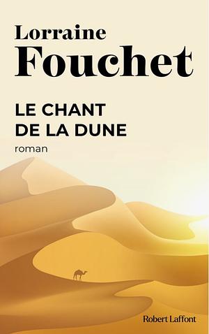 Le chant de la dune by Lorraine Fouchet