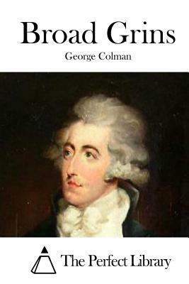 Broad Grins by George Colman