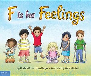 F Is for Feelings by Hazel Mitchell, Goldie Millar, Lisa A. Berger