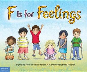 F Is for Feelings by Lisa A. Berger, Goldie Millar, Hazel Mitchell