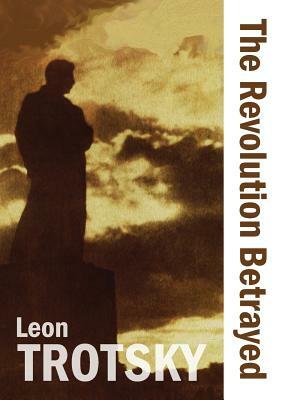 The Revolution Betrayed by Leon Trotsky