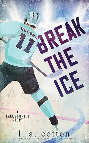 Break the Ice by L.A. Cotton