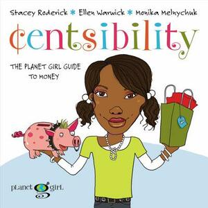 Centsibility: The Planet Girl Guide to Money by Stacey Roderick, Ellen Warwick