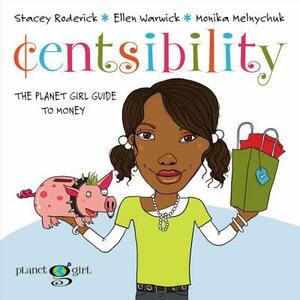 Centsibility: The Planet Girl Guide to Money by Ellen Warwick, Stacey Roderick