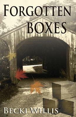 Forgotten Boxes by Becki Willis