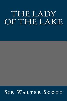 The Lady of the Lake by Walter Scott