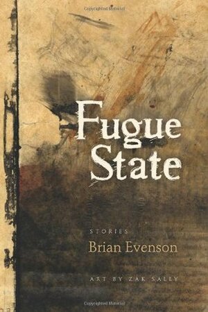 Fugue State by Brian Evenson, Zak Sally
