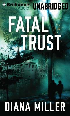 Fatal Trust by Diana Miller