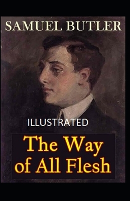 The Way of All Flesh Illustrated by Samuel Butler