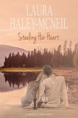 Steeling Her Heart by Laura Haley-McNeil