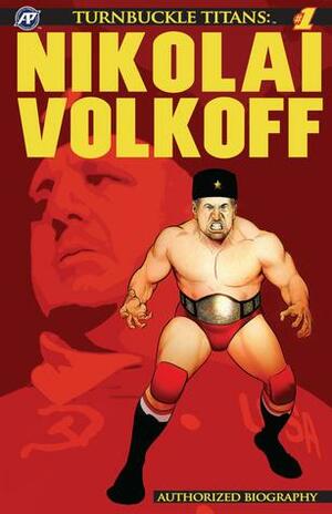 Turnbuckle Titans: Nikolai Volkoff #1 by John Crowther