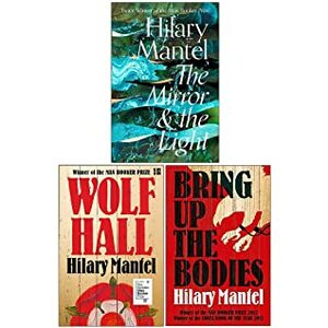 Wolf Hall Trilogy- Wolf Hall, Bring Up the Bodies and The Mirror and the Light by Hilary Mantel