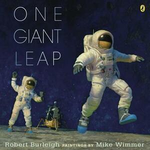 One Giant Leap: A Historical Account of the First Moon Landing by Robert Burleigh