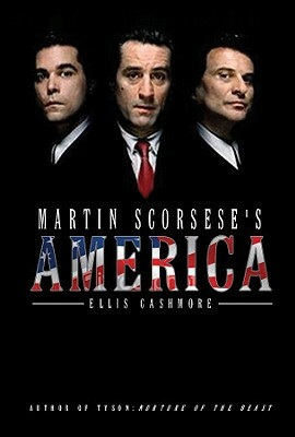 Martin Scorsese's America by Ellis Cashmore