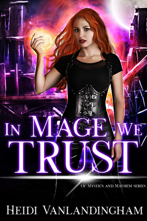 In Mage We Trust by Heidi Vanlandingham