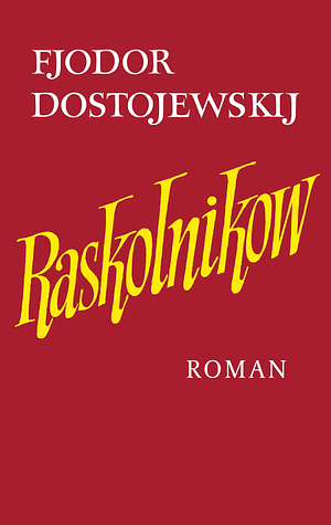 Raskolnikow by Fyodor Dostoevsky