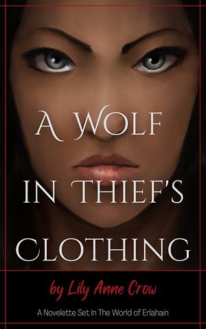 A Wolf in Thief's Clothing by Lily Anne Crow
