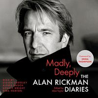 Madly, Deeply: The Diaries of Alan Rickman by Alan Rickman