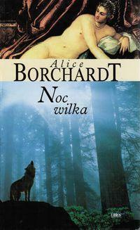 Noc Wilka by Alice Borchardt, Jacek Manicki