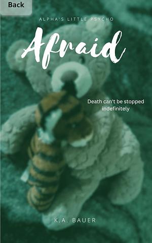 Afraid by K.A. Bauer