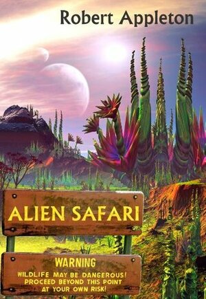 Alien Safari (Alien Safari, #1) by Robert Appleton