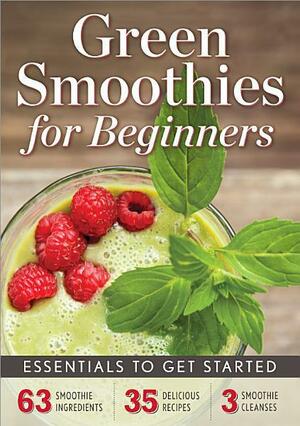 Green Smoothies for Beginners: Essentials to Get Started by John Chatham