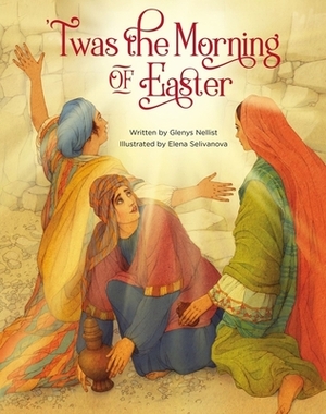 'twas the Morning of Easter by Glenys Nellist